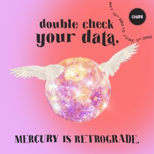 "Double check your data": Mercury retrograde survival guide