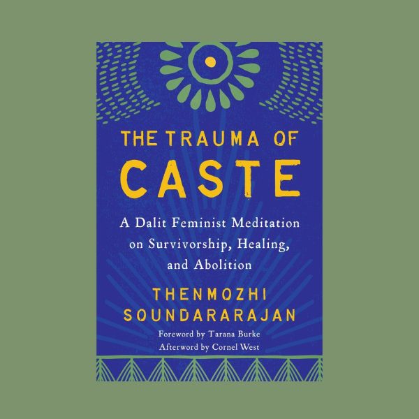 Image of The Trauma of Caste by Thenmozhi Soundararajan